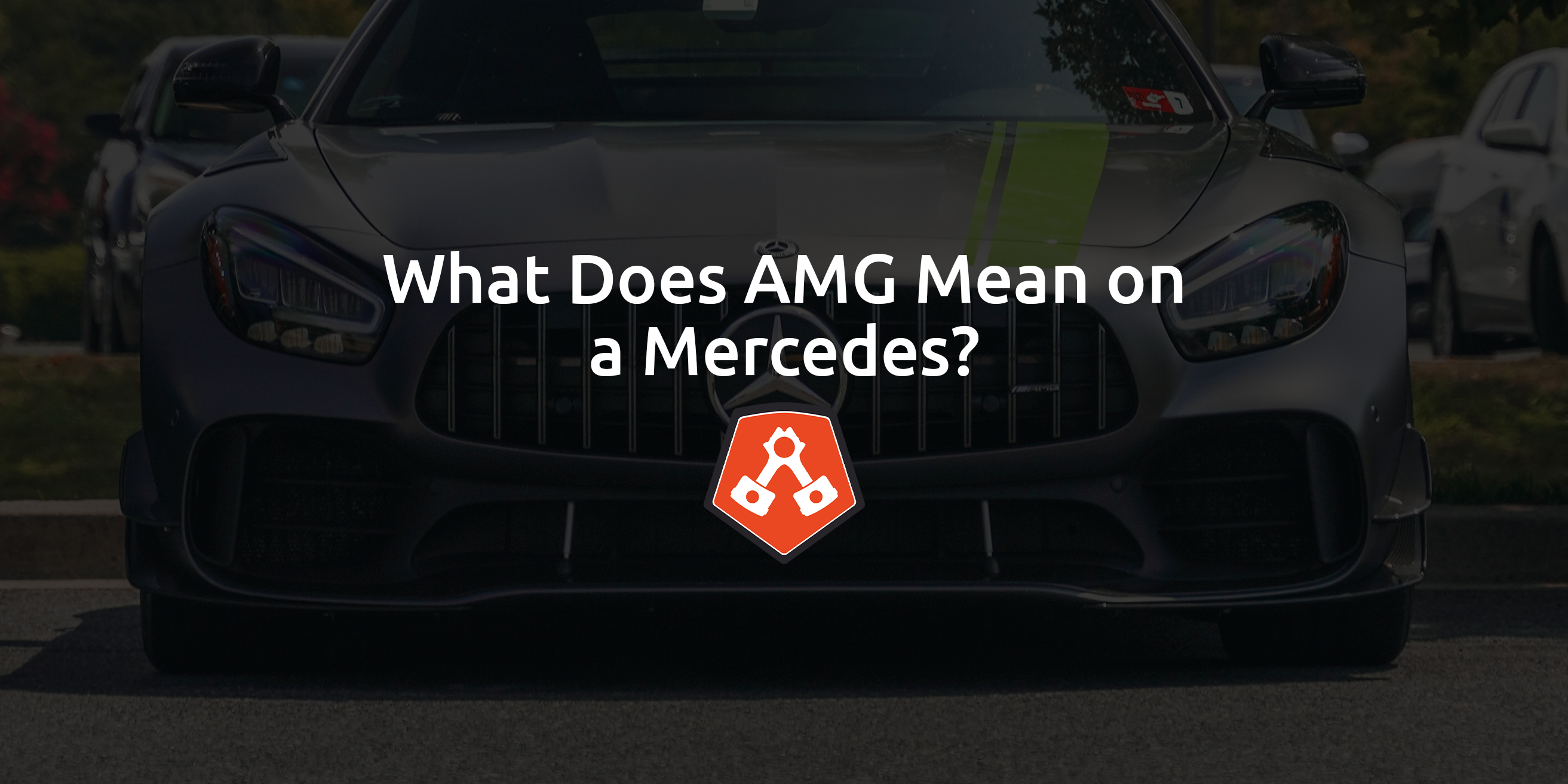 What Does AMG Mean on a Mercedes?