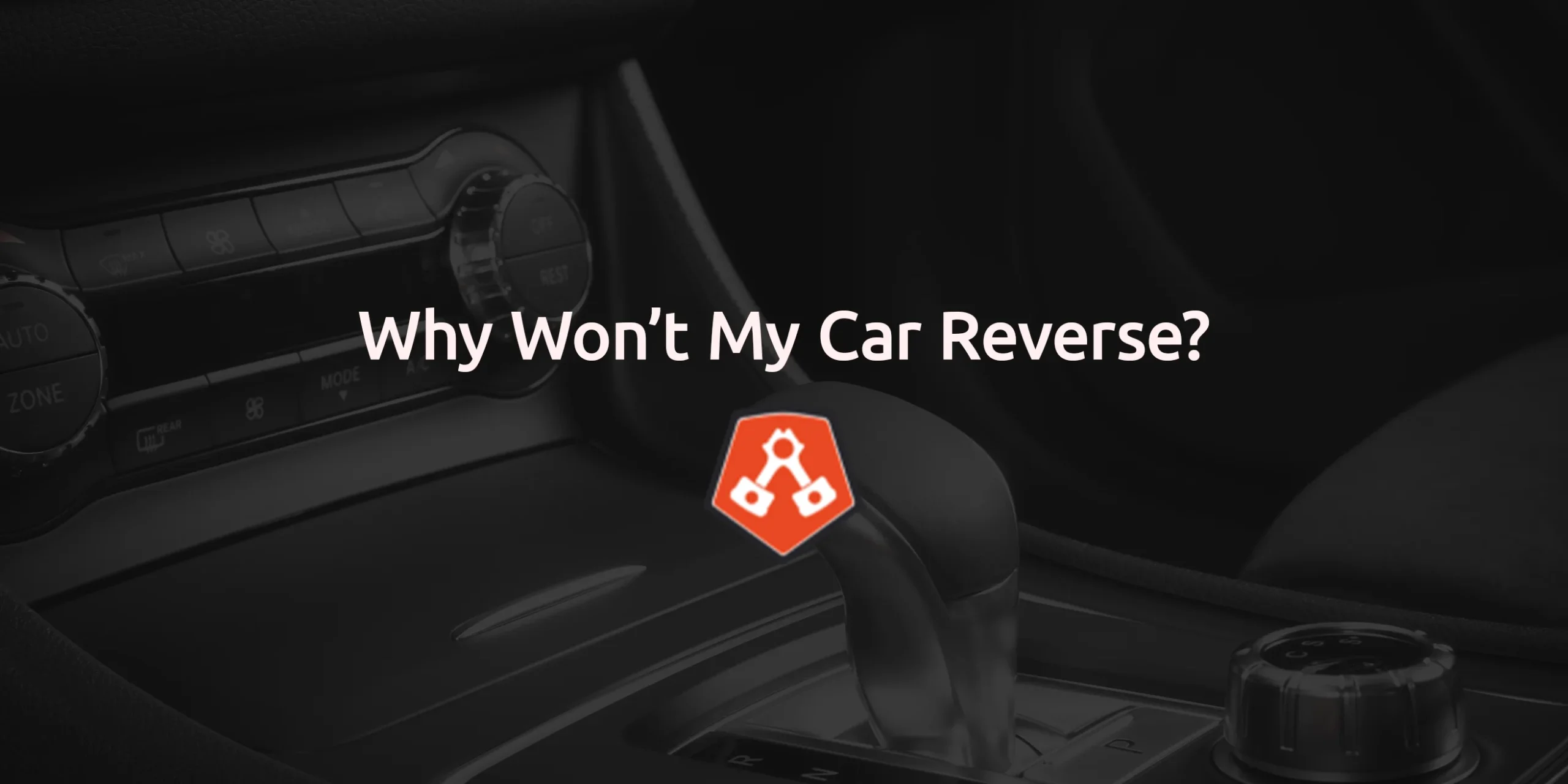 Why Won’t My Car Reverse?